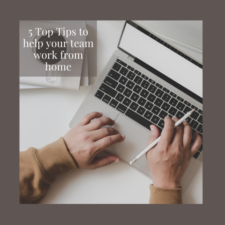 hands on a laptop while holding a pen with the caption 5 top tips to help your team work from home