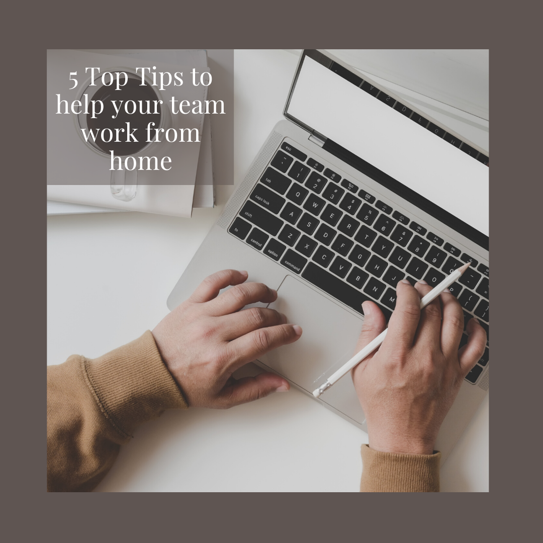 hands on a laptop while holding a pen with the caption 5 top tips to help your team work from home