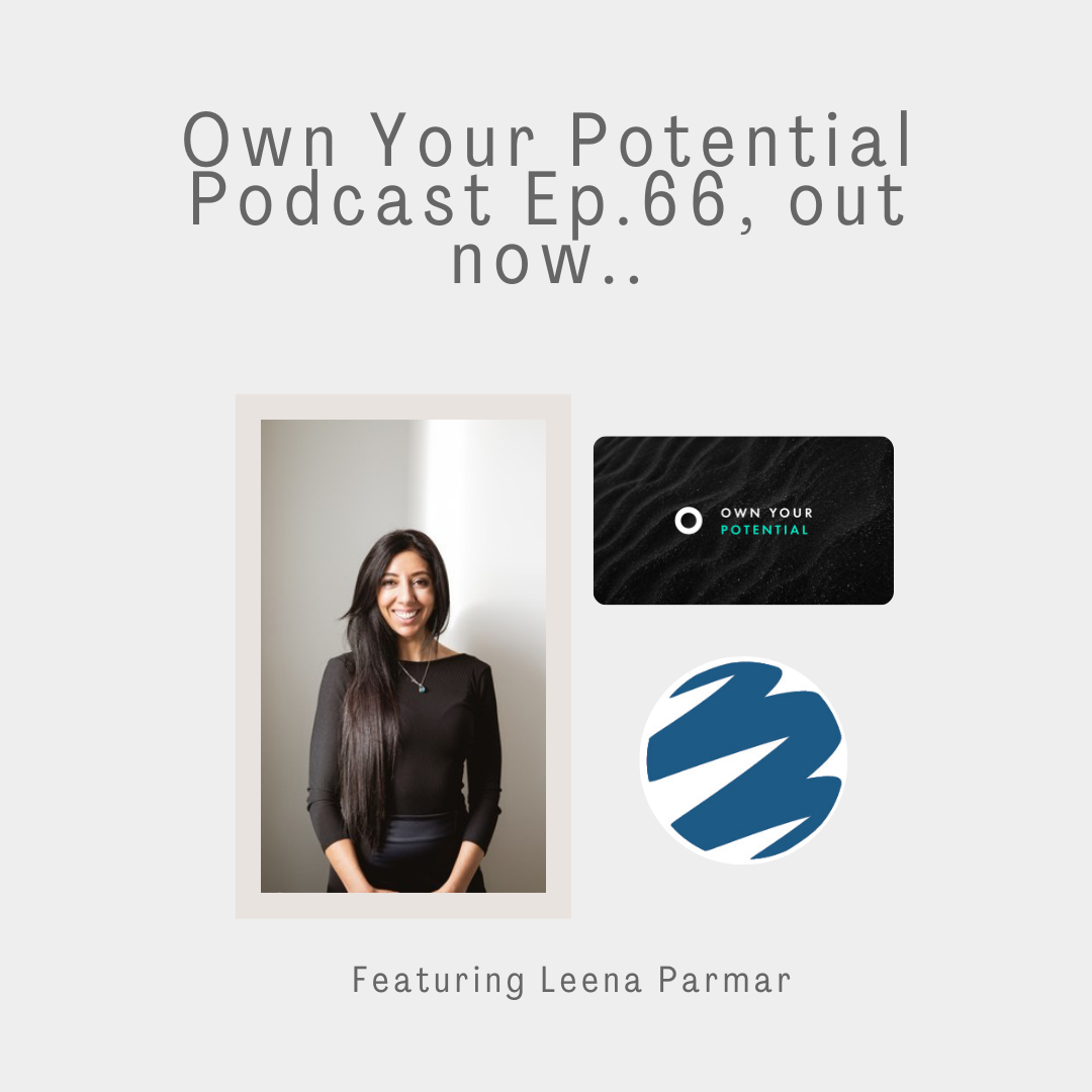 Ad for 'Own Your Potential Podcast' episode 66 featuring Leena Parmar